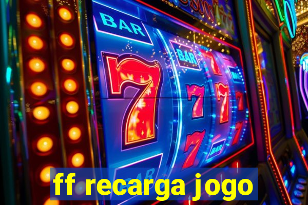 ff recarga jogo